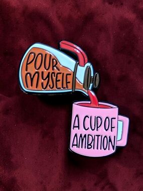 'Pour Myself A Cup Of Ambition' Pin With Coffee Pot & Mug ☕